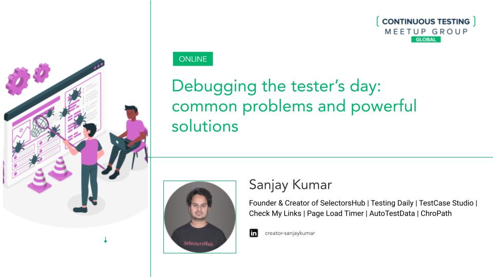 Debugging the tester’s day: common problems and powerful solutions